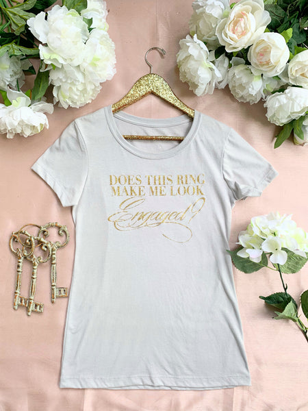 Does This Ring Make Me Look Engaged Fitted Tee